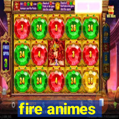 fire animes